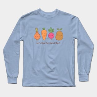 Cute Vegetables Lets Root For Each Other Positive Words Long Sleeve T-Shirt